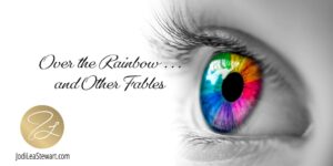 Over the Rainbow and Other Fables