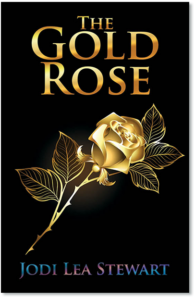 The Gold Rose Book by Jodi Lea Stewart